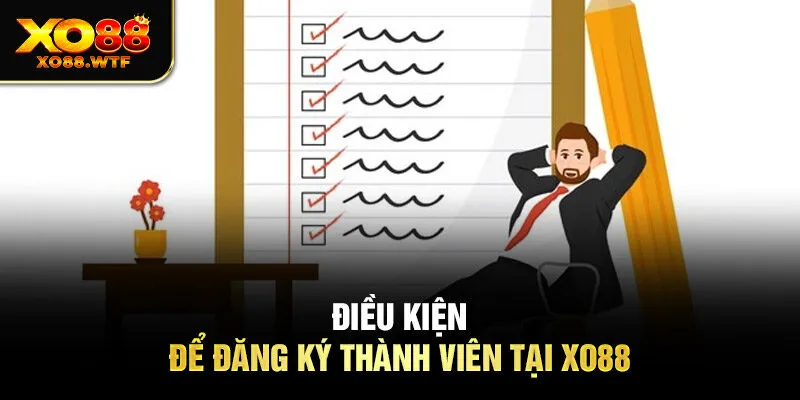 Điều kiện để đăng ký thành viên tại XO88