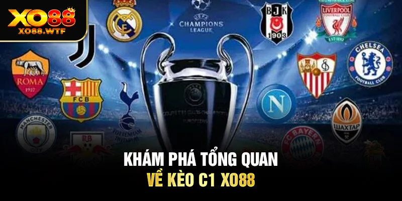 Khám phá tổng quan về kèo C1 Xo88