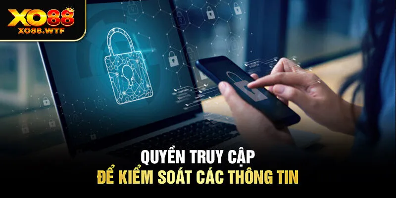 Quyền truy cập để kiểm soát các thông tin